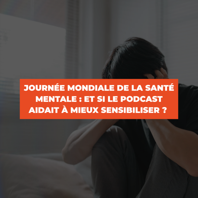 Journée mondiale de la santé mentale : et si le podcast aidait à mieux sensibiliser ?
